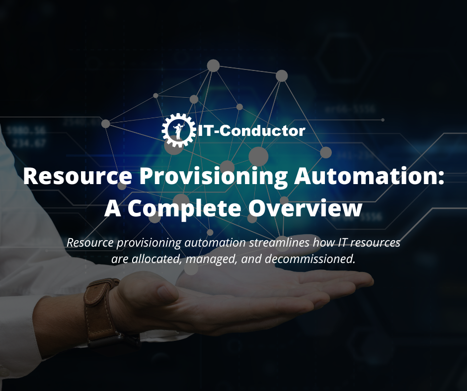 Resource Provisioning Automation: A Complete Overview